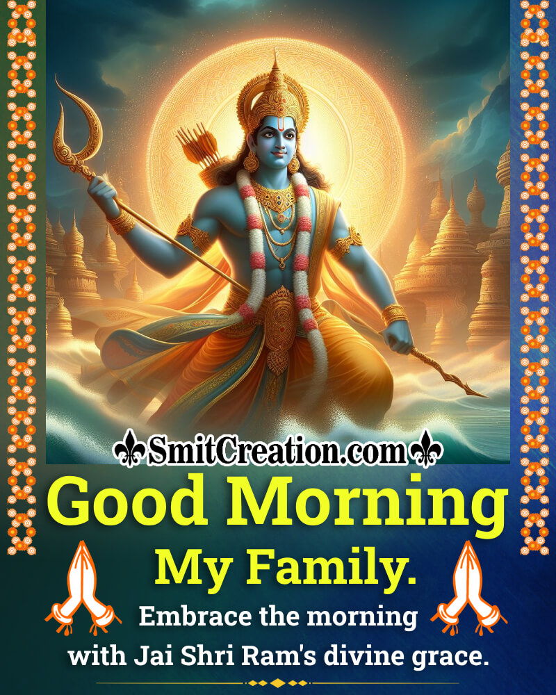 Good Morning Jai Shree Ram My Family Blessed Picture