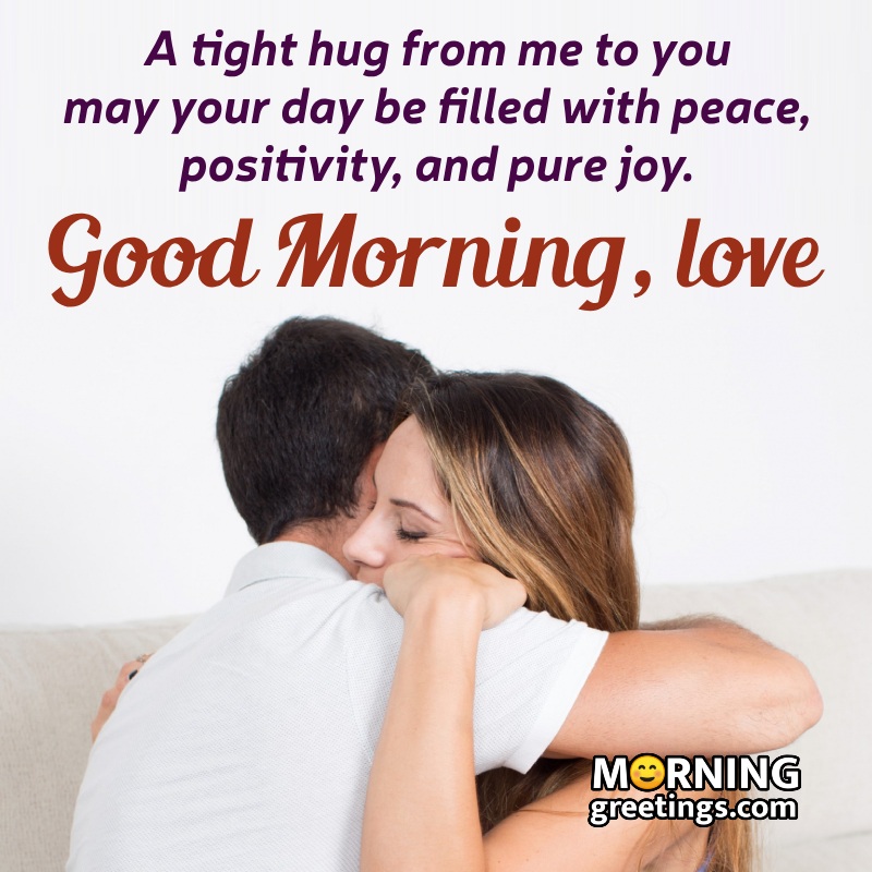 Good Morning Love, Amazing Hug Photo