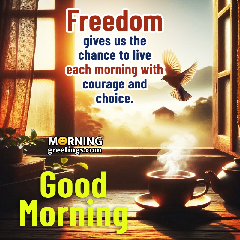 Good Morning Status On Freedom Best Photo
