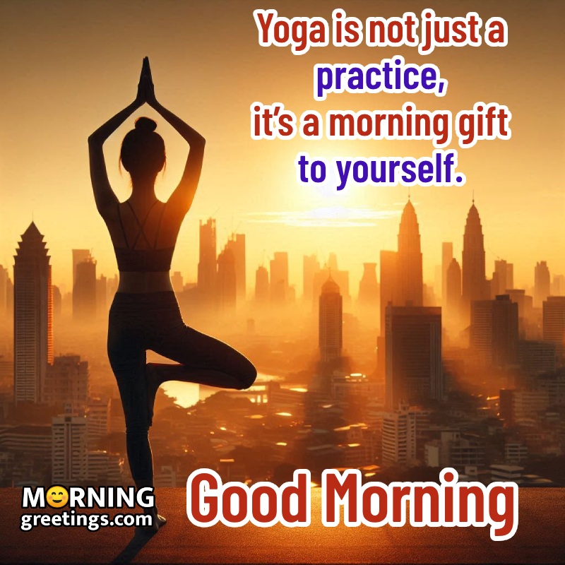 Good Morning Yoga Inspiring Fabalous Quote Pic