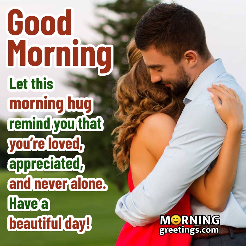 Have A Beautiful Day Morning Hug Pic