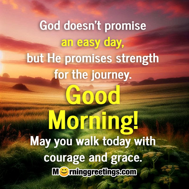 Good Morning Courage And Grace With God Status Pic