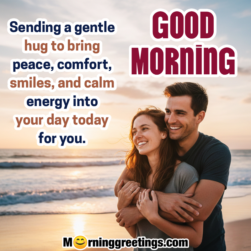 Good Morning Gentle Hug With Smile Image