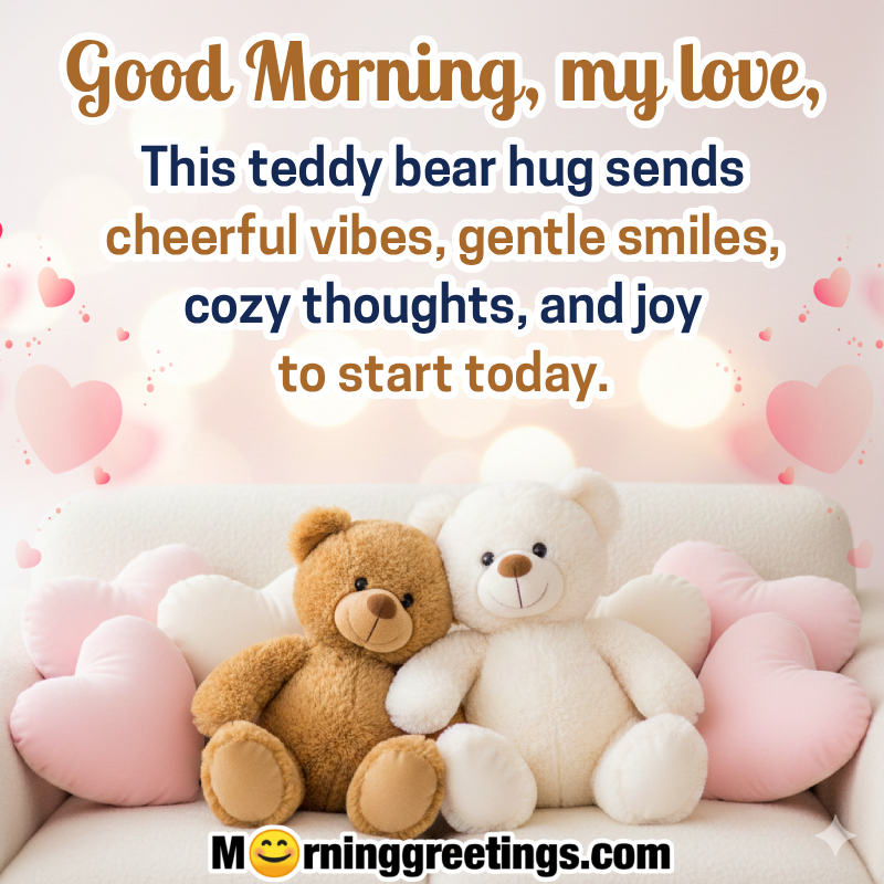 Good Morning Cozy Teddy Best Wish Pic